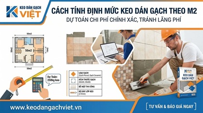 Cách tính định mức keo dán gạch theo m2 để dự toán chính xác