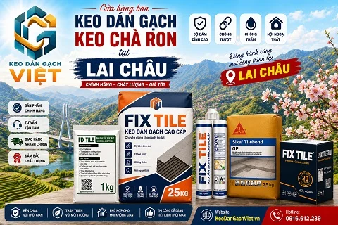 Cửa hàng bán keo dán gạch và vật liệu xây dựng tỉnh Lai Châu