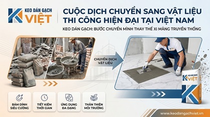 Keo dán gạch và cuộc dịch chuyển sang vật liệu hiện đại tại Việt Nam