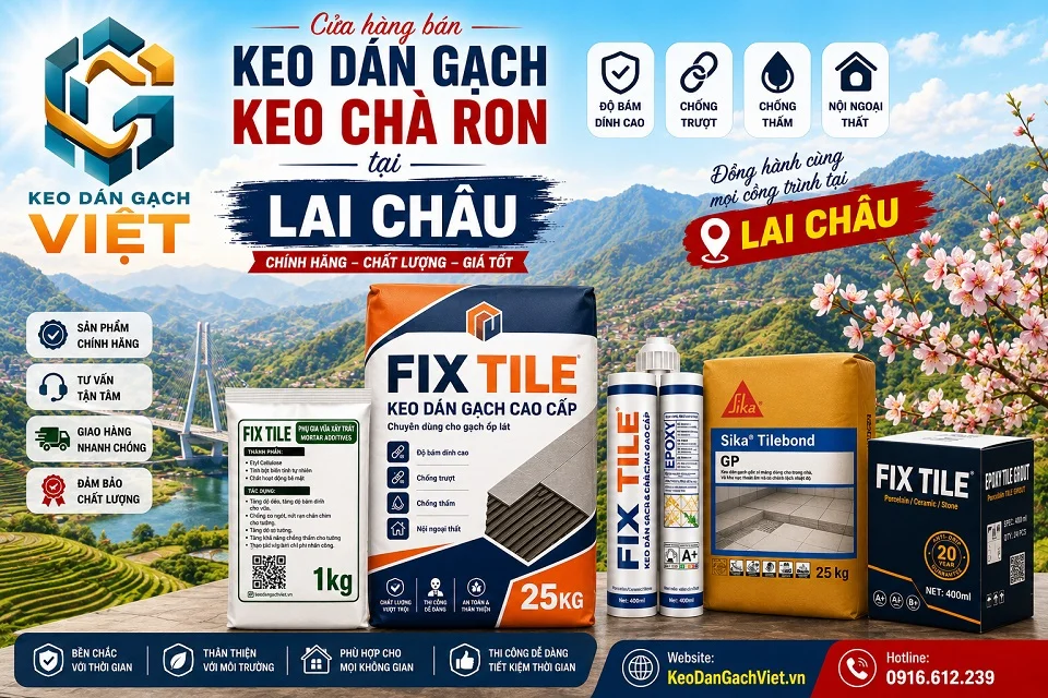 Keo dán gạch, keo chà ron và vật liệu ốp lát cho công trình tại Lai Châu