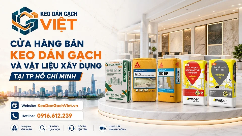 Vật tư ốp lát, keo dán gạch và vật liệu hoàn thiện cho công trình tại TP.HCM