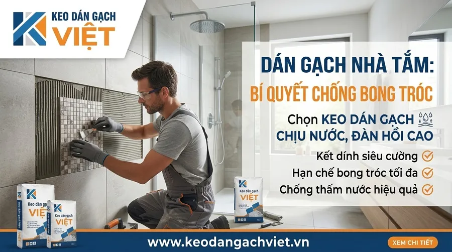 Dán gạch khu vực nhà tắm chọn keo nào để hạn chế bong tróc lâu