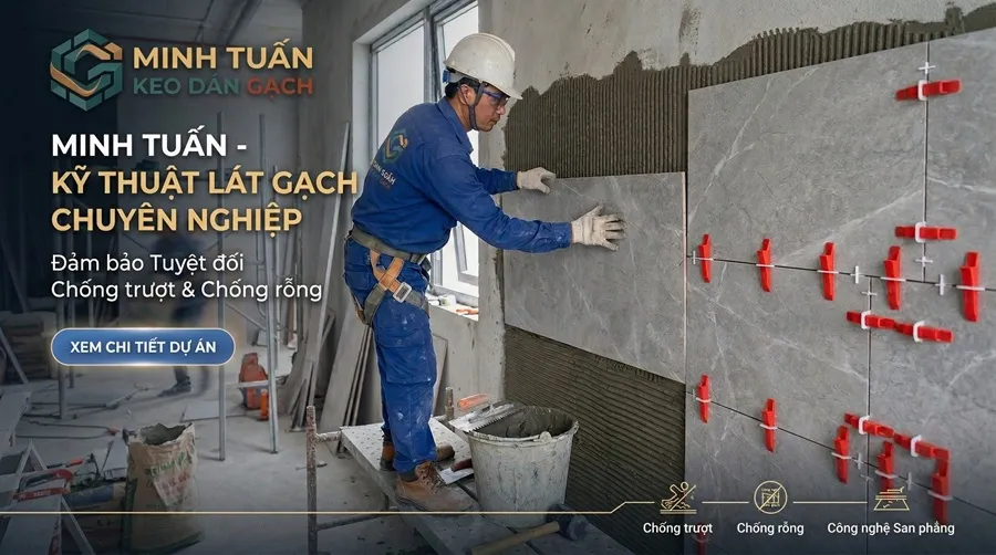 Thi công gạch ốp tường kỹ thuật chống trượt và chống rỗng chuẩn